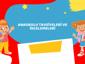 Anaokulu Tavsiyeleri ve İncelemeleri