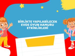 Birlikte Yapılabilecek Evde Oyun Hamuru Etkinlikleri