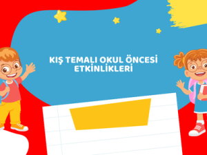 Kış Temalı Okul Öncesi Etkinlikleri