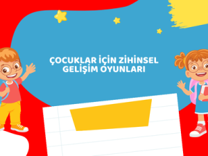 Çocuklar İçin Zihinsel Gelişim Oyunları