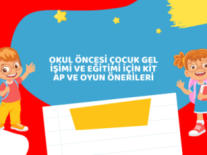 Okul Öncesi Çocuk Gelişimi ve Eğitimi İçin Kitap ve Oyun Önerileri